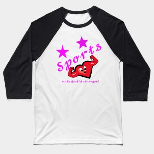 Sports make health stronger! Baseball T-Shirt